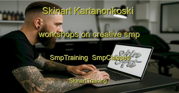 Skinart Kartanonkoski workshops on creative smp | SmpTraining | SmpClasses | SkinartTraining-Finland