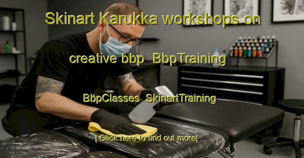 Skinart Karukka workshops on creative bbp | BbpTraining | BbpClasses | SkinartTraining-Finland