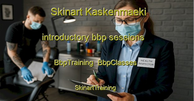 Skinart Kaskenmaeki introductory bbp sessions | BbpTraining | BbpClasses | SkinartTraining-Finland