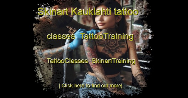 Skinart Kauklahti tattoo classes | TattooTraining | TattooClasses | SkinartTraining-Finland