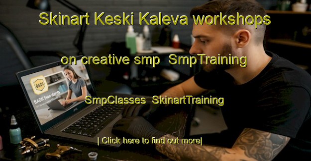 Skinart Keski Kaleva workshops on creative smp | SmpTraining | SmpClasses | SkinartTraining-Finland