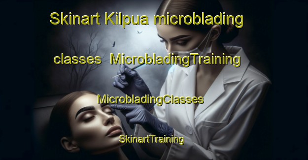 Skinart Kilpua microblading classes | MicrobladingTraining | MicrobladingClasses | SkinartTraining-Finland