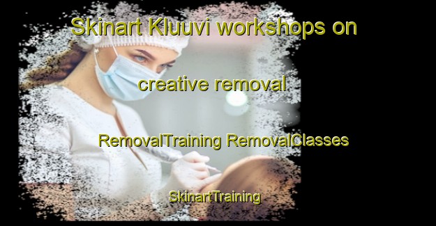 Skinart Kluuvi workshops on creative removal | #RemovalTraining #RemovalClasses #SkinartTraining-Finland