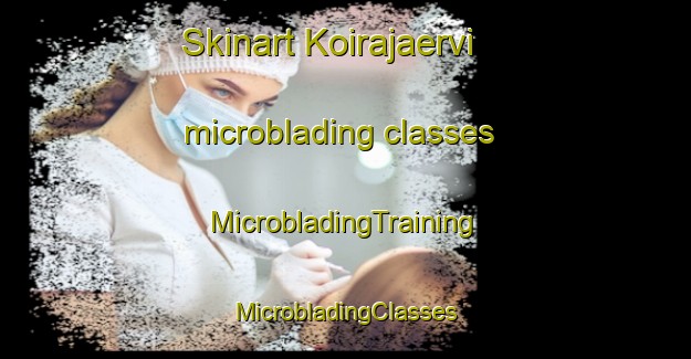 Skinart Koirajaervi microblading classes | #MicrobladingTraining #MicrobladingClasses #SkinartTraining-Finland