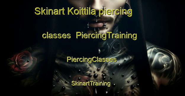 Skinart Koittila piercing classes | #PiercingTraining #PiercingClasses #SkinartTraining-Finland