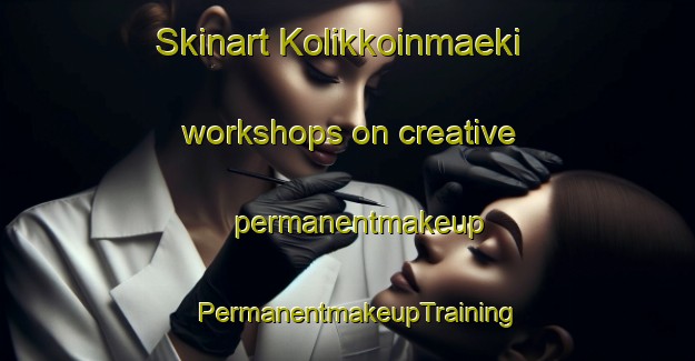 Skinart Kolikkoinmaeki workshops on creative permanentmakeup | PermanentmakeupTraining | PermanentmakeupClasses | SkinartTraining-Finland
