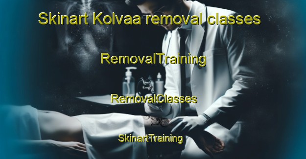 Skinart Kolvaa removal classes | RemovalTraining | RemovalClasses | SkinartTraining-Finland