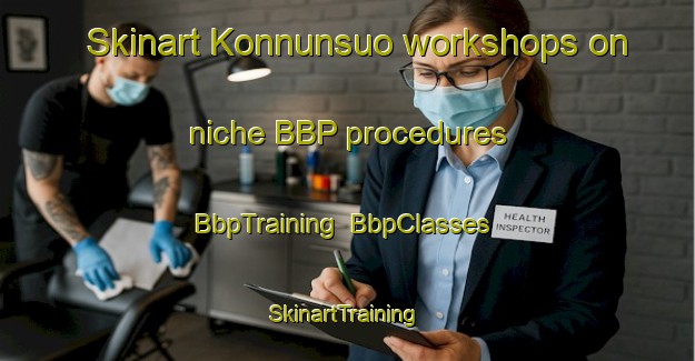Skinart Konnunsuo workshops on niche BBP procedures | BbpTraining | BbpClasses | SkinartTraining-Finland