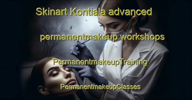 Skinart Kontiala advanced permanentmakeup workshops | #PermanentmakeupTraining #PermanentmakeupClasses #SkinartTraining-Finland