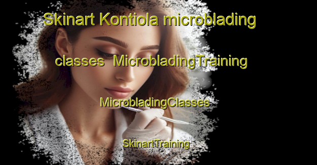 Skinart Kontiola microblading classes | MicrobladingTraining | MicrobladingClasses | SkinartTraining-Finland