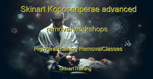 Skinart Koposenperae advanced removal workshops | #RemovalTraining #RemovalClasses #SkinartTraining-Finland