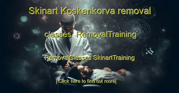 Skinart Koskenkorva removal classes | #RemovalTraining #RemovalClasses #SkinartTraining-Finland