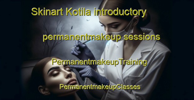 Skinart Kotila introductory permanentmakeup sessions | PermanentmakeupTraining | PermanentmakeupClasses | SkinartTraining-Finland