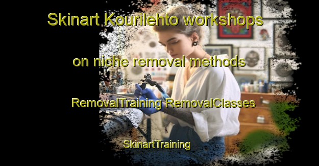 Skinart Kourilehto workshops on niche removal methods | #RemovalTraining #RemovalClasses #SkinartTraining-Finland