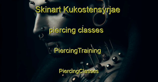 Skinart Kukostensyrjae piercing classes | #PiercingTraining #PiercingClasses #SkinartTraining-Finland