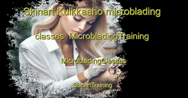 Skinart Kulkkaaho microblading classes | #MicrobladingTraining #MicrobladingClasses #SkinartTraining-Finland