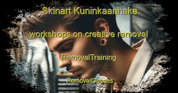 Skinart Kuninkaanhaka workshops on creative removal | RemovalTraining | RemovalClasses | SkinartTraining-Finland