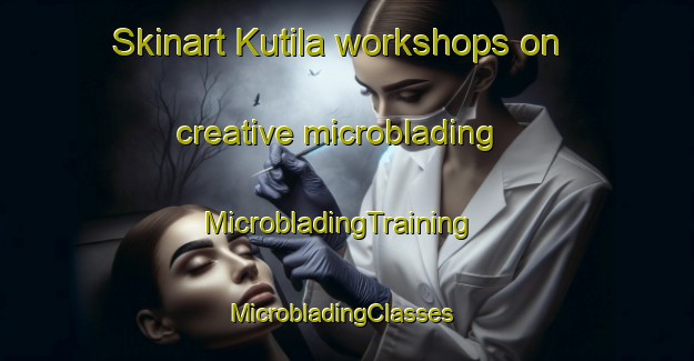 Skinart Kutila workshops on creative microblading | MicrobladingTraining | MicrobladingClasses | SkinartTraining-Finland