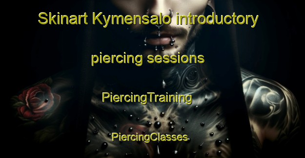 Skinart Kymensalo introductory piercing sessions | PiercingTraining | PiercingClasses | SkinartTraining-Finland