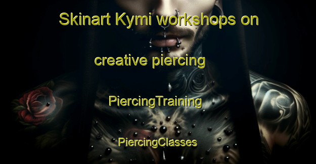 Skinart Kymi workshops on creative piercing | #PiercingTraining #PiercingClasses #SkinartTraining-Finland