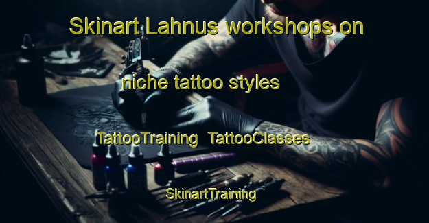 Skinart Lahnus workshops on niche tattoo styles | TattooTraining | TattooClasses | SkinartTraining-Finland