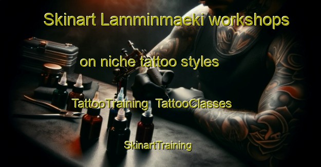 Skinart Lamminmaeki workshops on niche tattoo styles | TattooTraining | TattooClasses | SkinartTraining-Finland