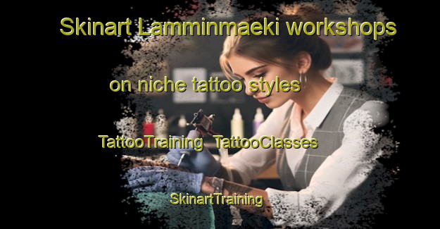 Skinart Lamminmaeki workshops on niche tattoo styles | TattooTraining | TattooClasses | SkinartTraining-Finland