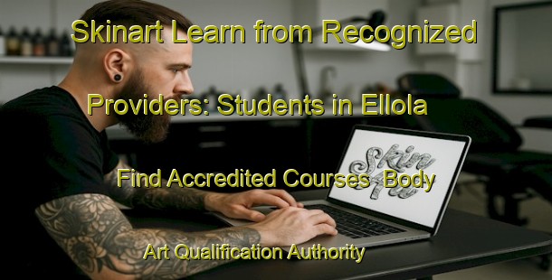 Skinart Learn from Recognized Providers: Students in Ellola - Find Accredited Courses | Body Art Qualification Authority | BAQA-Finland
