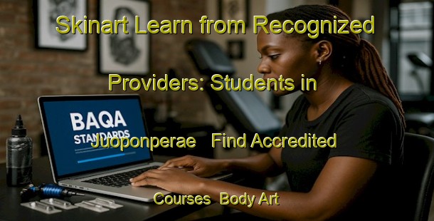 Skinart Learn from Recognized Providers: Students in Juoponperae - Find Accredited Courses | Body Art Qualification Authority | BAQA-Finland