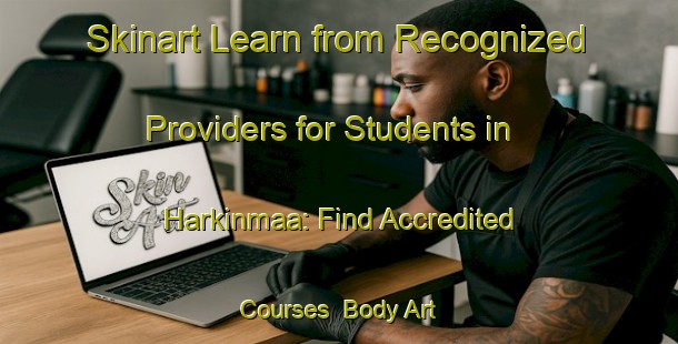 Skinart Learn from Recognized Providers for Students in Harkinmaa: Find Accredited Courses | Body Art Qualification Authority | BAQA-Finland