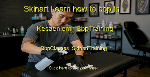 Skinart Learn how to bbp in Kesaeniemi | BbpTraining | BbpClasses | SkinartTraining-Finland