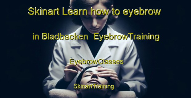Skinart Learn how to eyebrow in Bladbacken | EyebrowTraining | EyebrowClasses | SkinartTraining-Finland