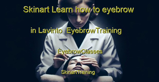 Skinart Learn how to eyebrow in Lavinto | EyebrowTraining | EyebrowClasses | SkinartTraining-Finland