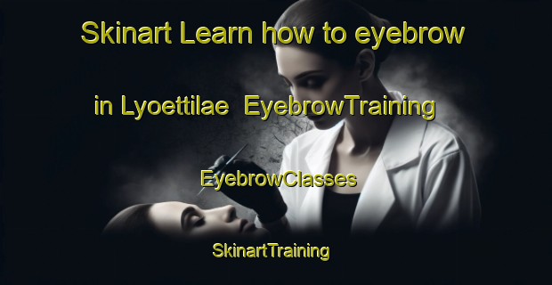Skinart Learn how to eyebrow in Lyoettilae | EyebrowTraining | EyebrowClasses | SkinartTraining-Finland