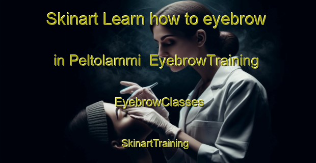 Skinart Learn how to eyebrow in Peltolammi | EyebrowTraining | EyebrowClasses | SkinartTraining-Finland