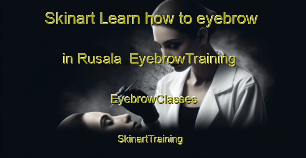 Skinart Learn how to eyebrow in Rusala | EyebrowTraining | EyebrowClasses | SkinartTraining-Finland