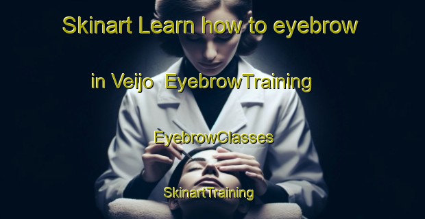 Skinart Learn how to eyebrow in Veijo | EyebrowTraining | EyebrowClasses | SkinartTraining-Finland