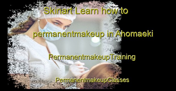 Skinart Learn how to permanentmakeup in Ahomaeki | #PermanentmakeupTraining #PermanentmakeupClasses #SkinartTraining-Finland