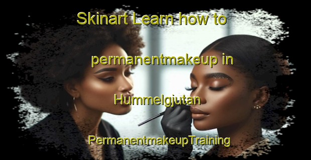 Skinart Learn how to permanentmakeup in Hummelgjutan | PermanentmakeupTraining | PermanentmakeupClasses | SkinartTraining-Finland