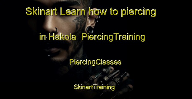 Skinart Learn how to piercing in Hakola | #PiercingTraining #PiercingClasses #SkinartTraining-Finland