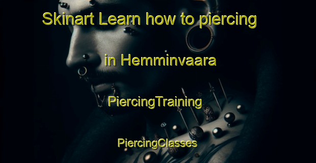 Skinart Learn how to piercing in Hemminvaara | #PiercingTraining #PiercingClasses #SkinartTraining-Finland