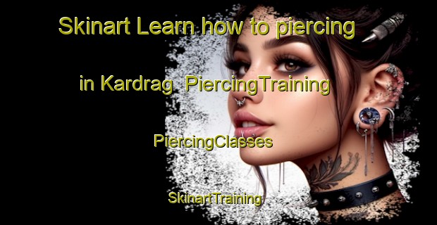 Skinart Learn how to piercing in Kardrag | PiercingTraining | PiercingClasses | SkinartTraining-Finland