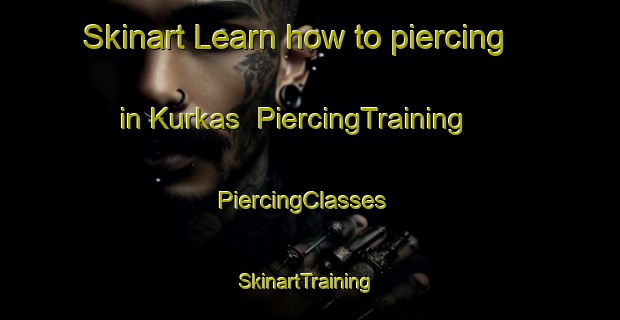 Skinart Learn how to piercing in Kurkas | PiercingTraining | PiercingClasses | SkinartTraining-Finland