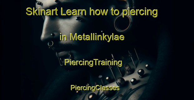 Skinart Learn how to piercing in Metallinkylae | PiercingTraining | PiercingClasses | SkinartTraining-Finland