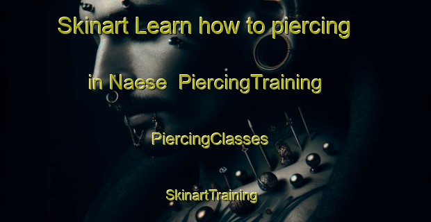 Skinart Learn how to piercing in Naese | PiercingTraining | PiercingClasses | SkinartTraining-Finland