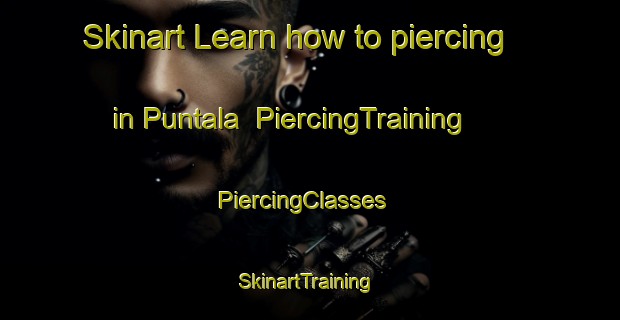 Skinart Learn how to piercing in Puntala | PiercingTraining | PiercingClasses | SkinartTraining-Finland