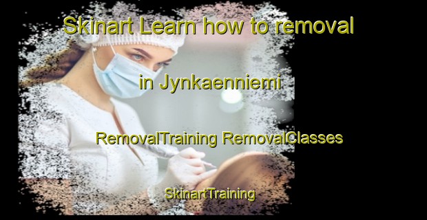 Skinart Learn how to removal in Jynkaenniemi | #RemovalTraining #RemovalClasses #SkinartTraining-Finland