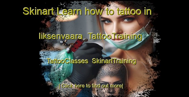 Skinart Learn how to tattoo in Iiksenvaara | TattooTraining | TattooClasses | SkinartTraining-Finland