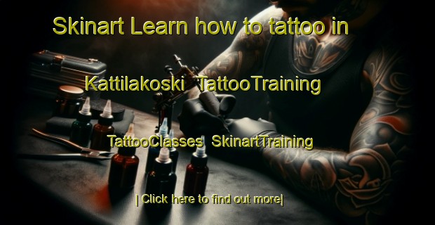 Skinart Learn how to tattoo in Kattilakoski | TattooTraining | TattooClasses | SkinartTraining-Finland