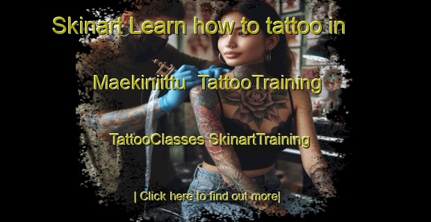 Skinart Learn how to tattoo in Maekiniittu | #TattooTraining #TattooClasses #SkinartTraining-Finland